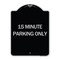 Signmission 15 Minute Parking Only Heavy-Gauge Aluminum Architectural Sign, 24" x 18", BS-1824-24599 A-DES-BS-1824-24599 - alternate 1